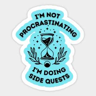 i'm not procrastinating i'm doing side quests Sticker